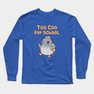 Cute Pigeon With Bag Too Coo For School Funny Long Sleeve T-Shirt